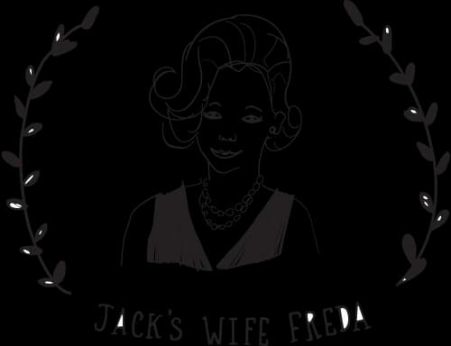 Jack’s Wife Freda